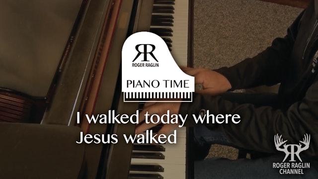 I Walked Today Where Jesus Walked • Piano Time