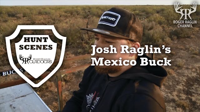 Josh Raglin's Mexico Buck • Hunt Scenes