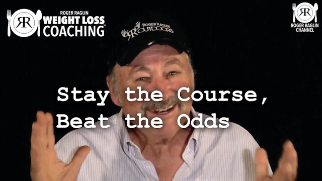 83. Stay the Course, Beat the Odds • Weight Loss Coaching