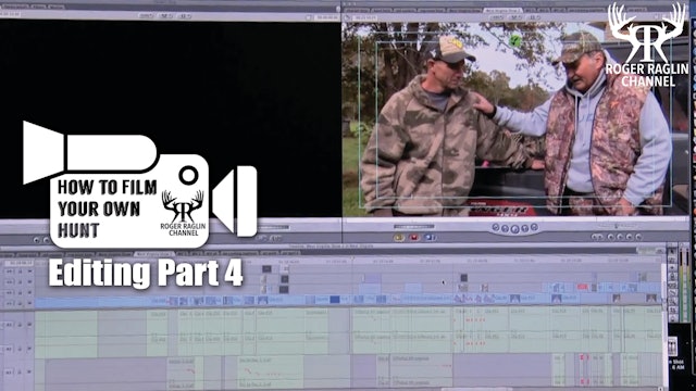 Editing Part 4 • How To Film Your Own Hunt