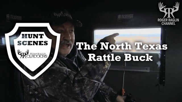 The North Texas Rattle Buck • Hunt Scenes