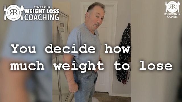 75. You decide how much weight to lose • Weight Loss Coaching