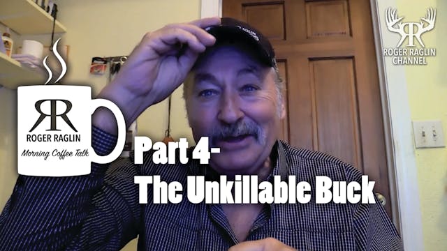 Part 4 - The Unkillable Buck • Mornin...