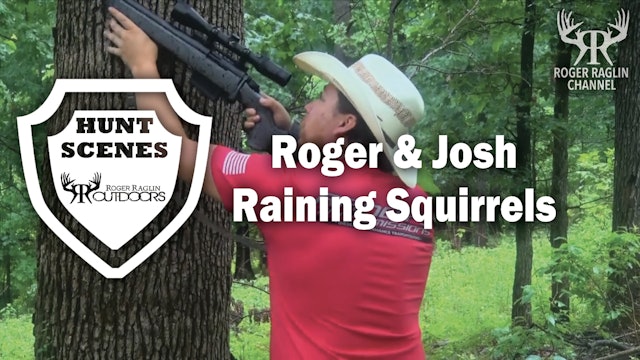 Roger & Josh Raglin Raining Squirrels • Hunt Scenes
