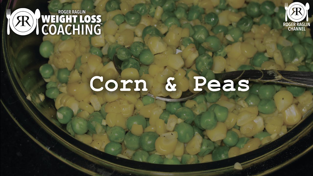 71. Corn and peas • Weight Loss Coaching Weight Loss Coaching Roger