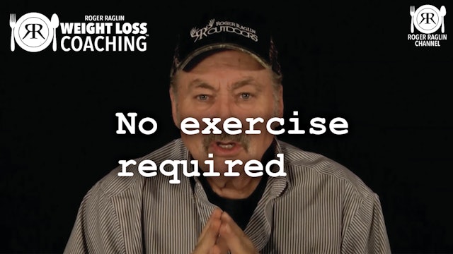 6. No exercise required • Weight Loss Coaching