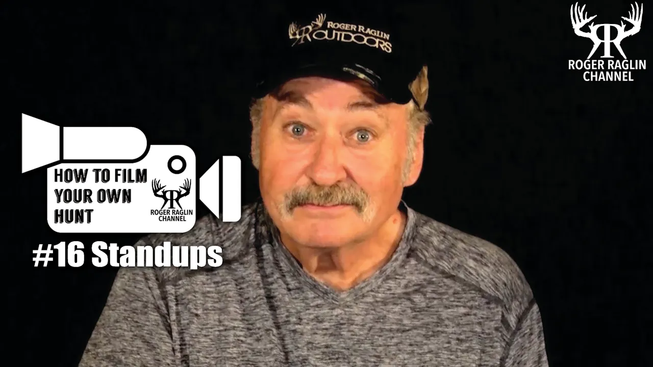 #16 Standups • How To Film Your Own Hunt - How to Film Your Own Hunt ...