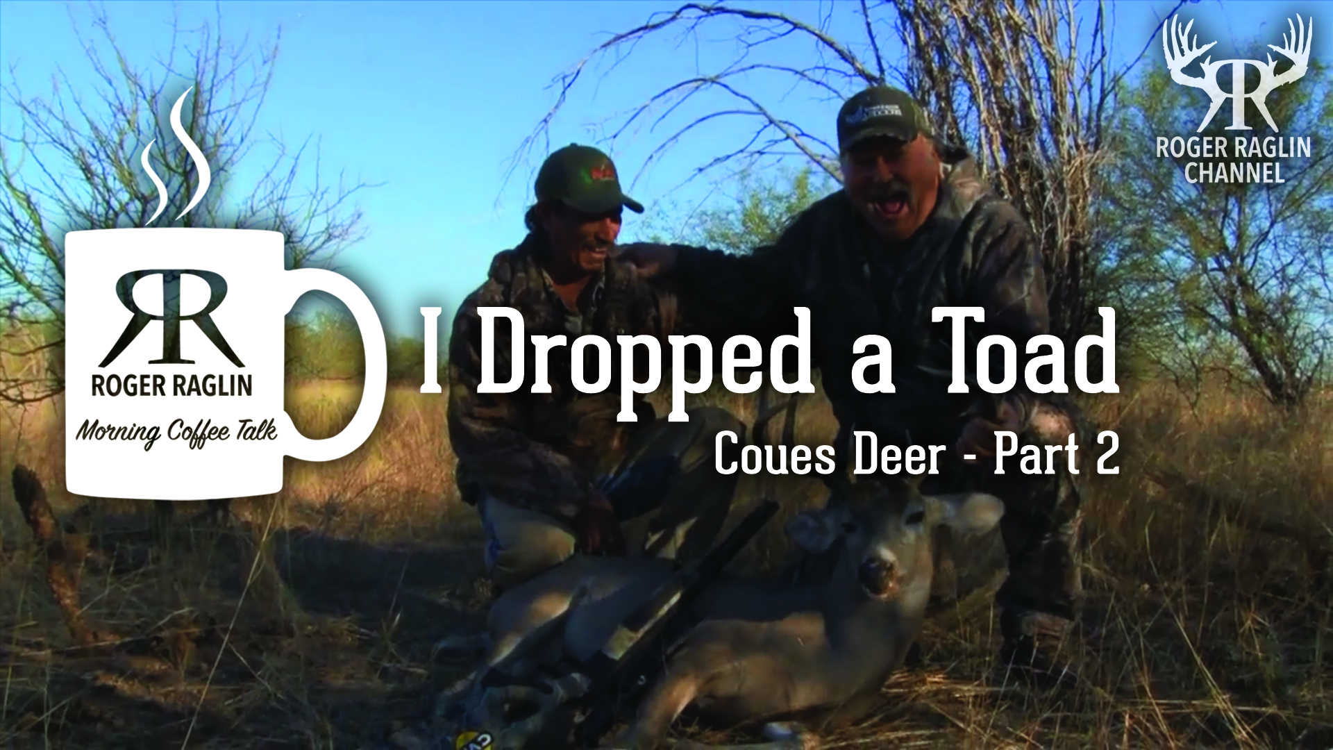 I Dropped a Toad - Coues Deer Part 2 • Morning Coffee