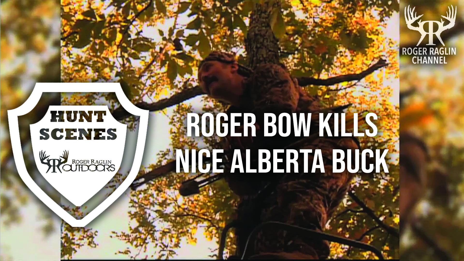 Roger Bow Kills an Early Season Alberta Buck • Hunt Scenes