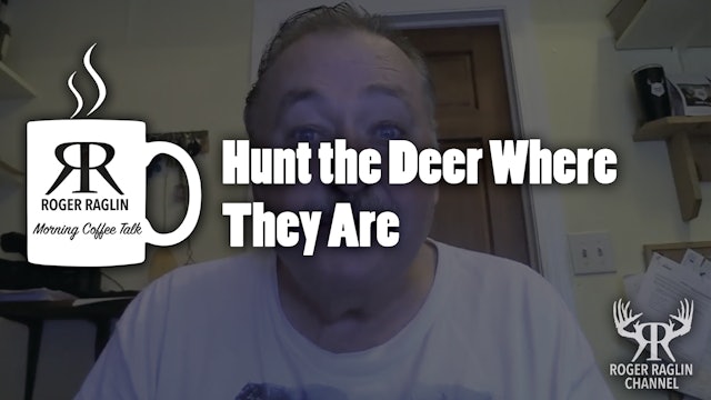 Hunt the Deer Where They Are • Morning Coffee