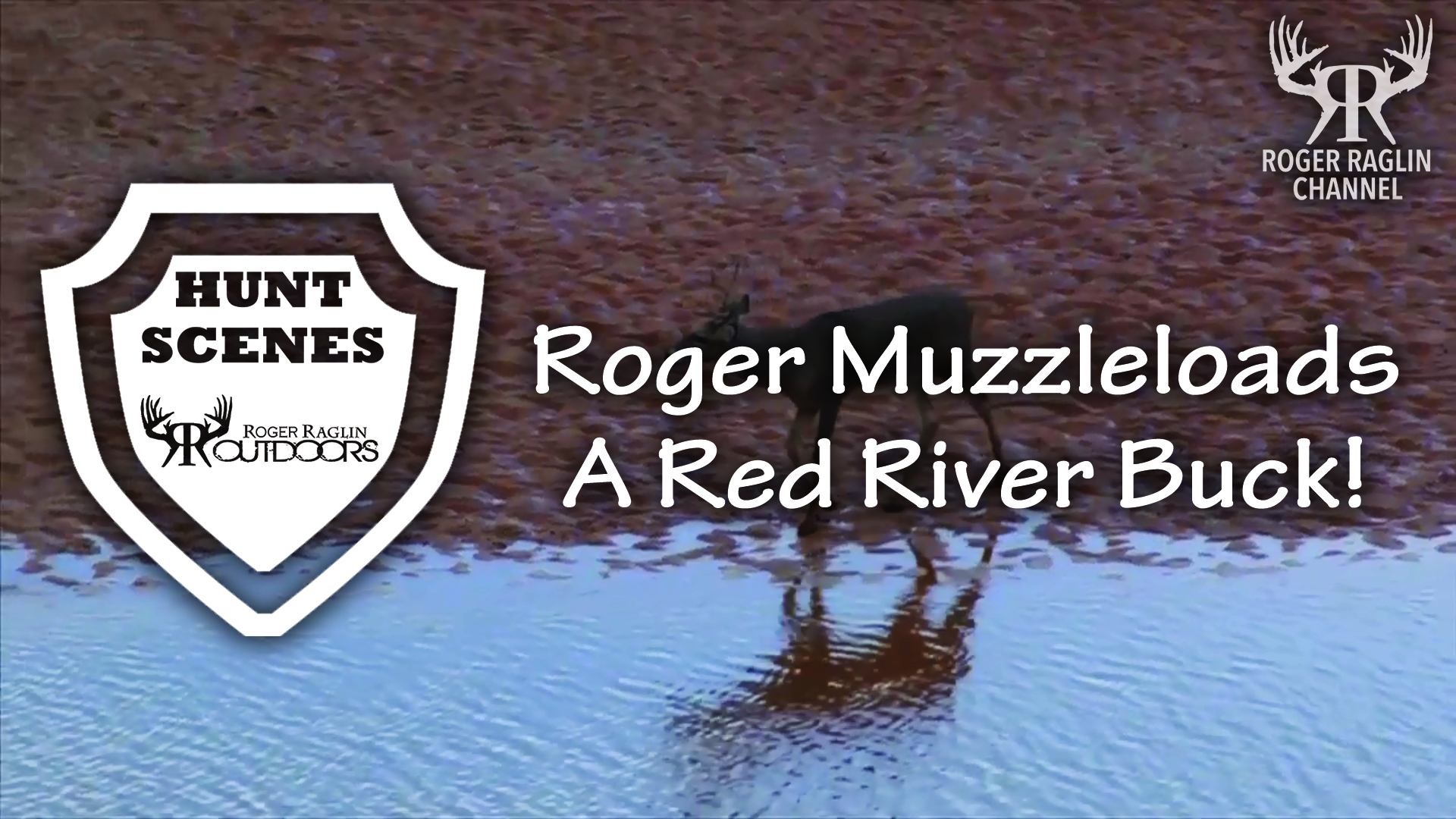 Roger Muzzleloads a Red River Buck • Hunting Scenes