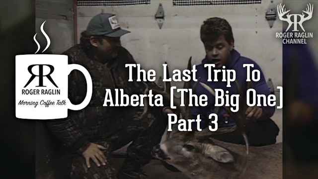 The Last Trip To Alberta (The Big One) - Part 3 • Morning Coffee
