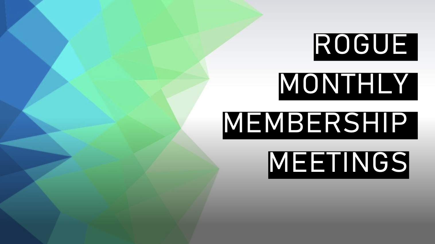 Monthly Membership Meetings