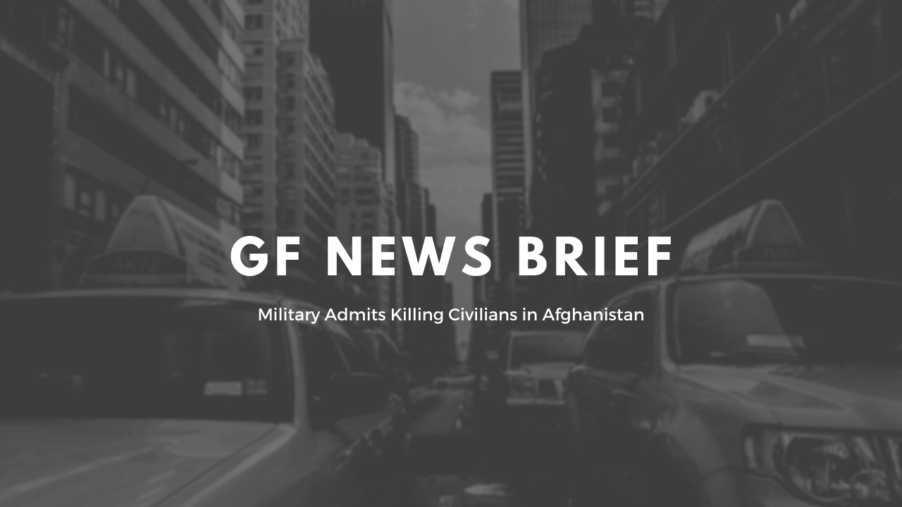 GF News Brief - Military Admits Killing Civilians in Afghanistan (9/21/2021)