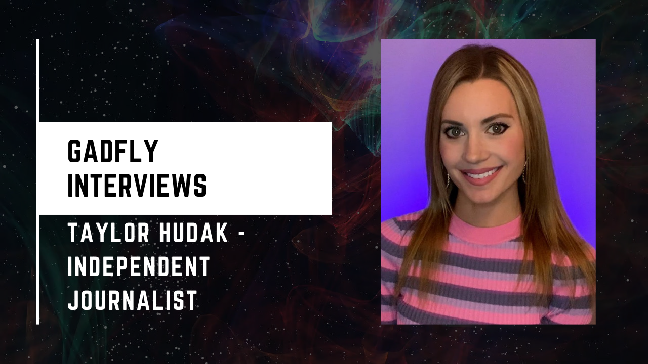 Gadfly Interview:Taylor Hudak - acTVism Munich, Last American Vagabond (4/23/22)