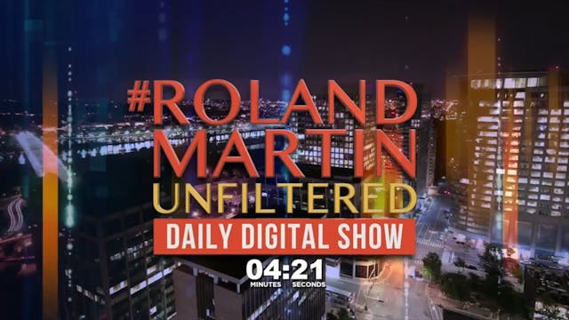 #RolandMartinUnfiltered July 21, 2022...