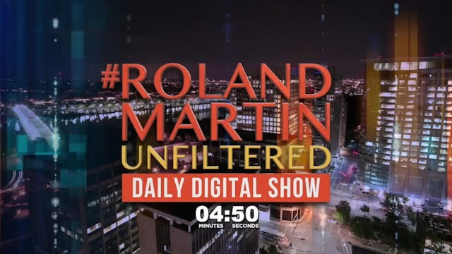 #RolandMartinUnfiltered August 10, 20...