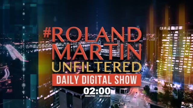 #RolandMartinUnfiltered January 27, 2...