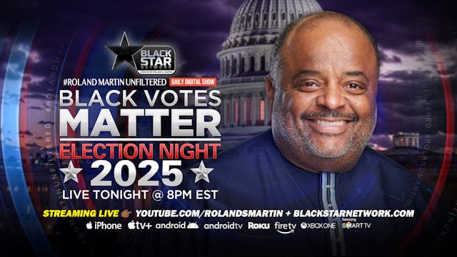 #RolandMartinUnfiltered November 4, 2...