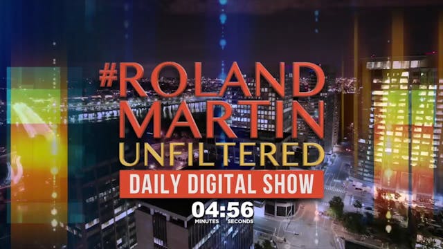 #RolandMartinUnfiltered August 9, 202...