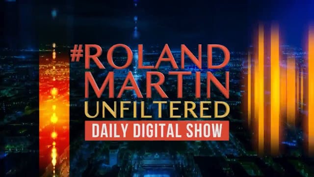 #RolandMartinUnfiltered June 29, 2022