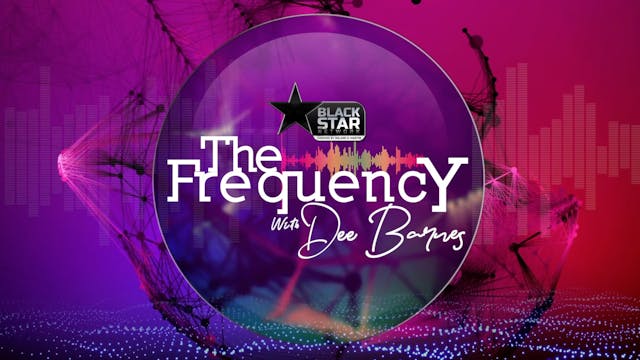 #TheFrequency w/ Dee Barnes | S1 E2
