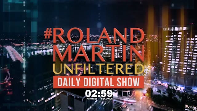 #RolandMartinUnfiltered December 22, ...