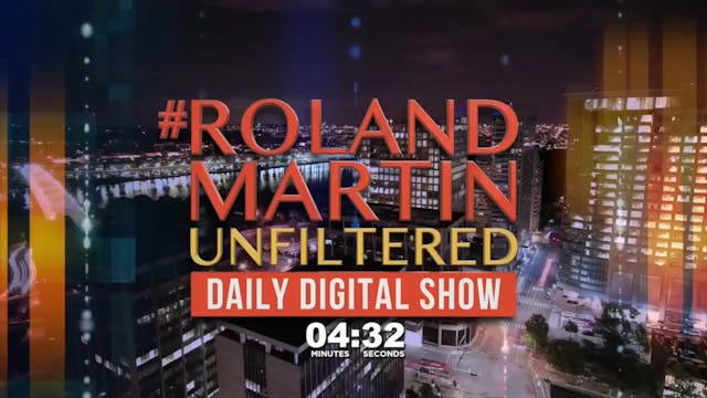#RolandMartinUnfiltered May 26, 2023 ...