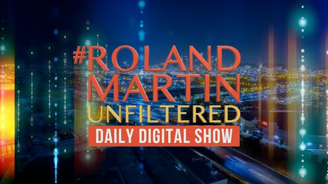 #RolandMartinUnfiltered Jan 14, 2022