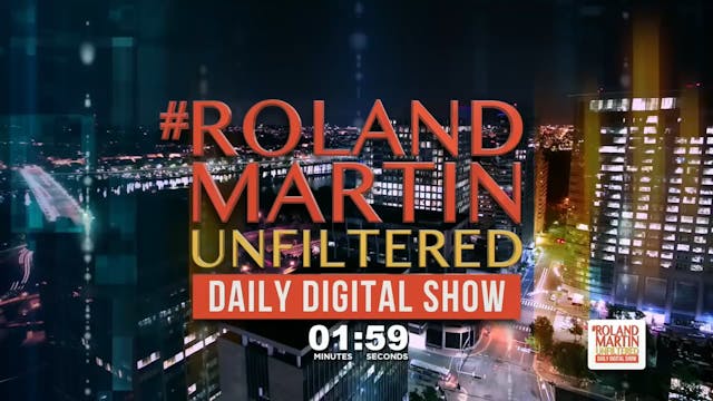 #RolandMartinUnfiltered_ Roland goes ...