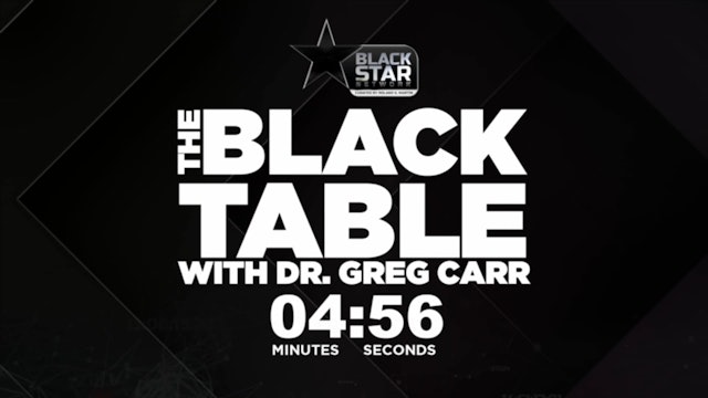 #TheBlackTable w/ Dr. Greg Carr | S1 E12 - Part 1