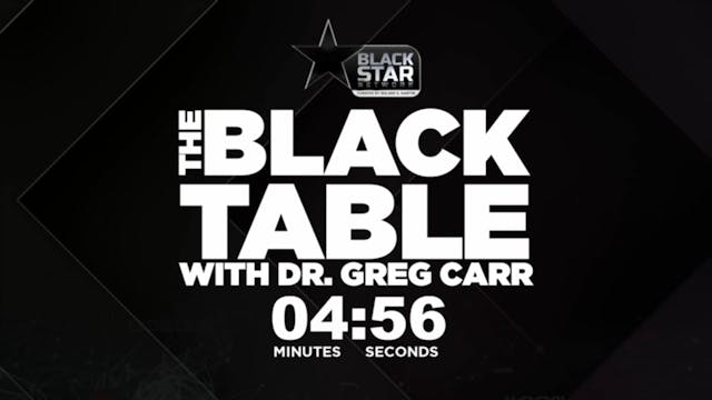 #TheBlackTable w/ Dr. Greg Carr | S1 ...