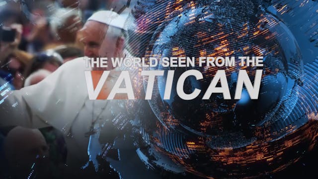 The World seen from the Vatican 28-08...