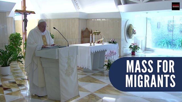 Pope Francis in Mass for migrants: We...