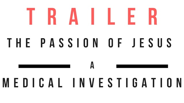 Trailer · The Passion of Jesus: A medical investigation