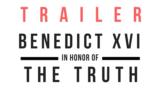 Trailer · Benedict XVI - In honor of ...