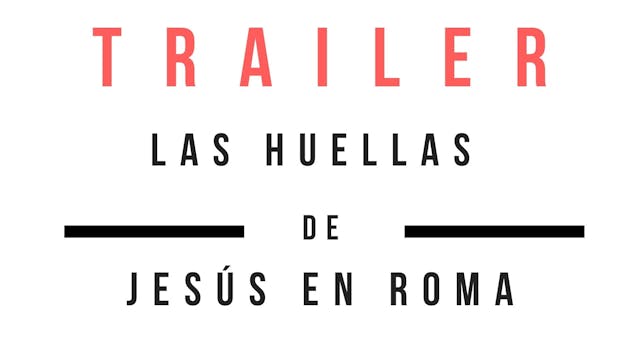 Trailer · Las Huellas de Jesús en Roma