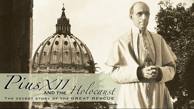 Pius XII and the Holocaust: The Secret Story of the Great Rescue