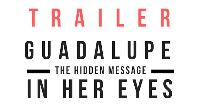 Trailer · Guadalupe: The hidden message in her eyes