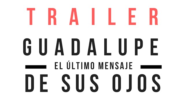 Trailer · Guadalupe: El último mensaj...