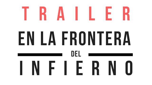 Trailer · En la frontera del infierno...