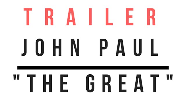 Trailer · John Paul the Great