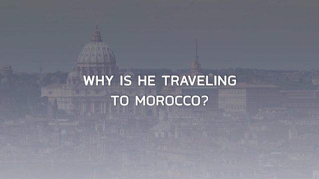 Keys to Pope Francis' trip to Morocco