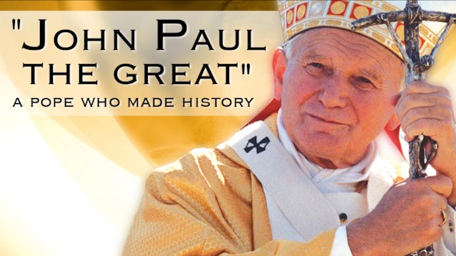 "John Paul the Great" A Pope Who Made History