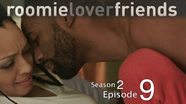 Roomieloverfriends S2 |Episode 9 of 9|