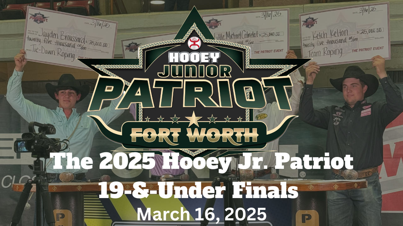 2025 Hooey Jr. Patriot Finals | March 16, 2025