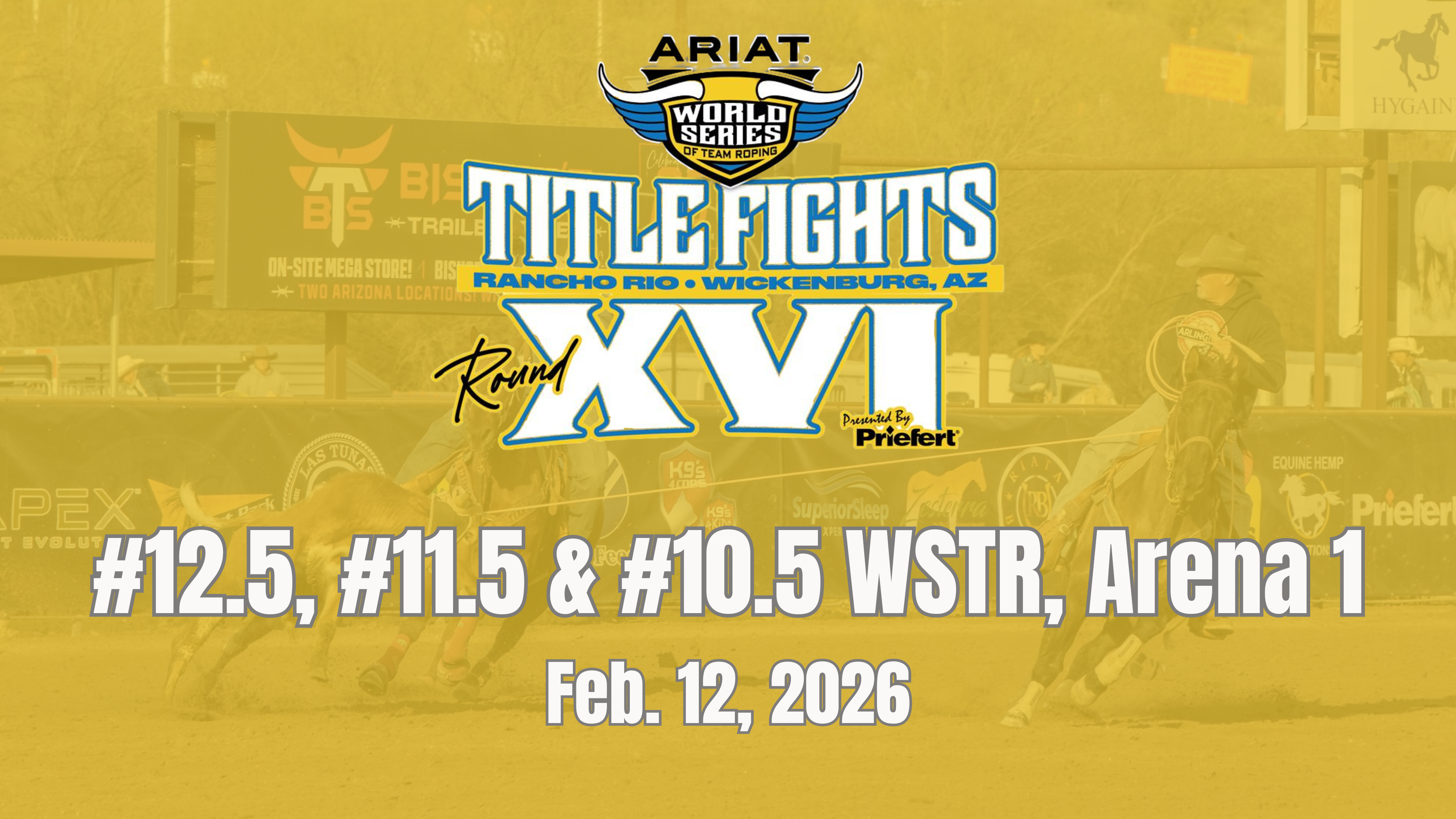 #12.5, 11.5 & 10.5 WSTR | Ariat WSTR's Title Fights | Arena 1 | Feb. 12, 2026