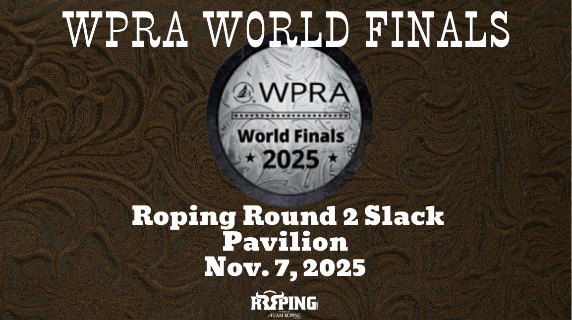 Breakaway, Team Roping & Tie-Down Slack Round 2 | WPRA World Finals | 11/7/25