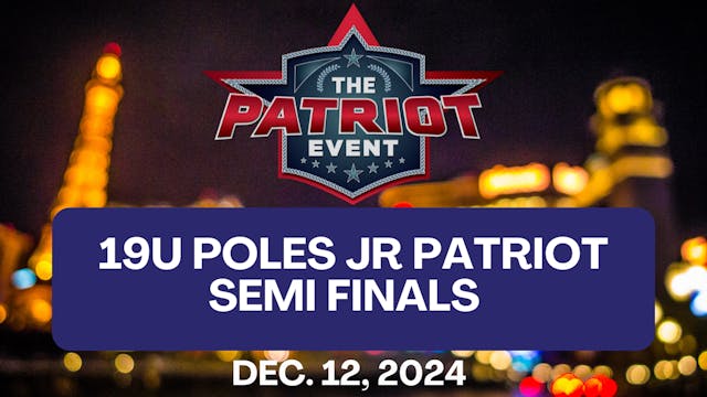 19U Poles Jr Patriot Semi Finals | Pa...