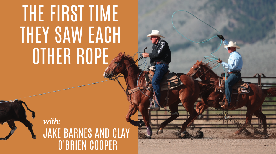 Jake Barnes and Clay O'Brien Cooper: The First Time They Saw Each Other Rope